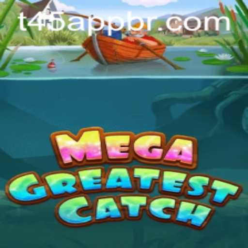 MegaGreatestCatch: Dive into the Adventure with t45 PH Login